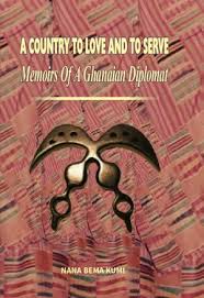 A Country to Love and to Serve: Memoirs of a Ghanaian Diplomat