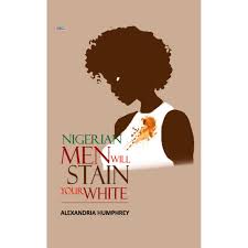 Nigerian Men will stain your white