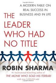 The leader who had no title: Novel by Robin Sharma