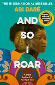 And So I Roar by Abi Daré