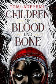 Children Of Blood And Bone (Legend of Orisha Trilogy #1)