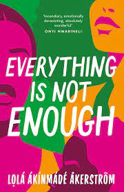 Everything is not enough (In every mirror she's black #2)