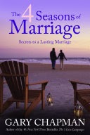 The four seasons of Marriage by Gary Chapman