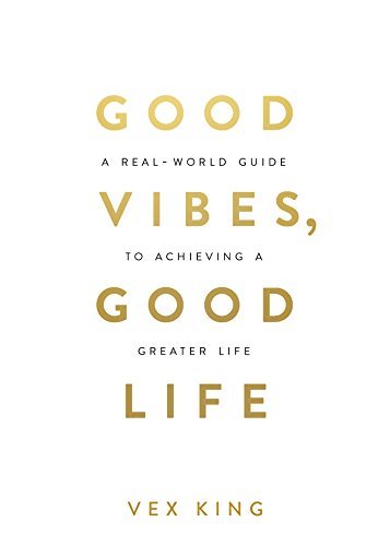 Good Vibes, Good Life by Vex King