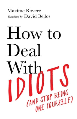 How To Deal With Idiots