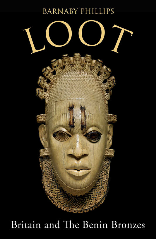 Loot: Britain and the Benin Bronzes-City Reads Bookstore