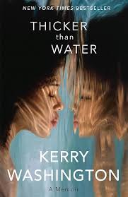 Thicker than water: A memoir by Kerry Washington-City Reads Bookstore