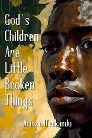 God's Children Are Little Broken Things: Stories