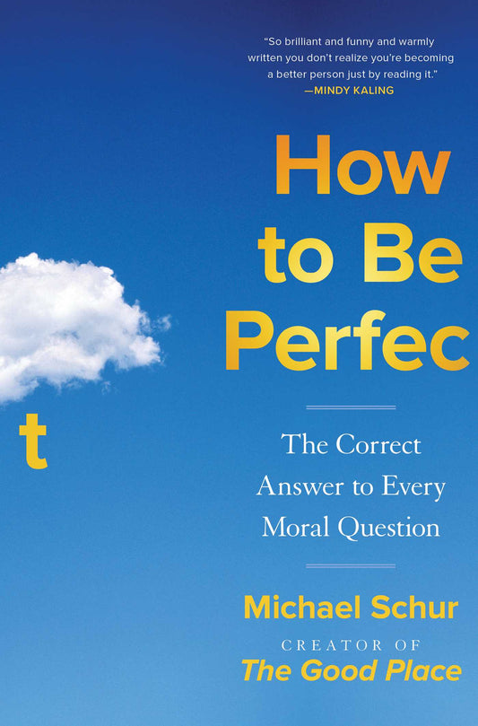 How to Be Perfect: The Correct Answer to Every Moral Question-City Reads Bookstore