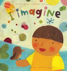 I Imagine (A Child's Book of Prayers)