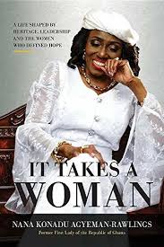 It Takes a Woman : A Life Shaped by Heritage, Leadership and the Women Who Defined Hope