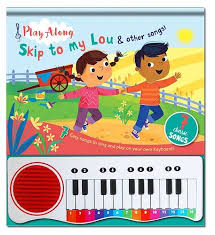 Piano Book: Play Along Skip To My Lou and other songs