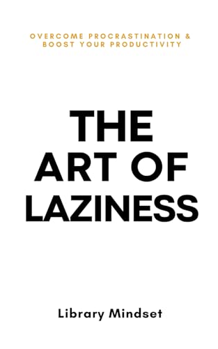 The Art Of Laziness