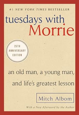 Tuesdays with Morrie by Mitch Albom