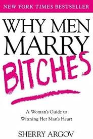 Why Men Marry Bitches